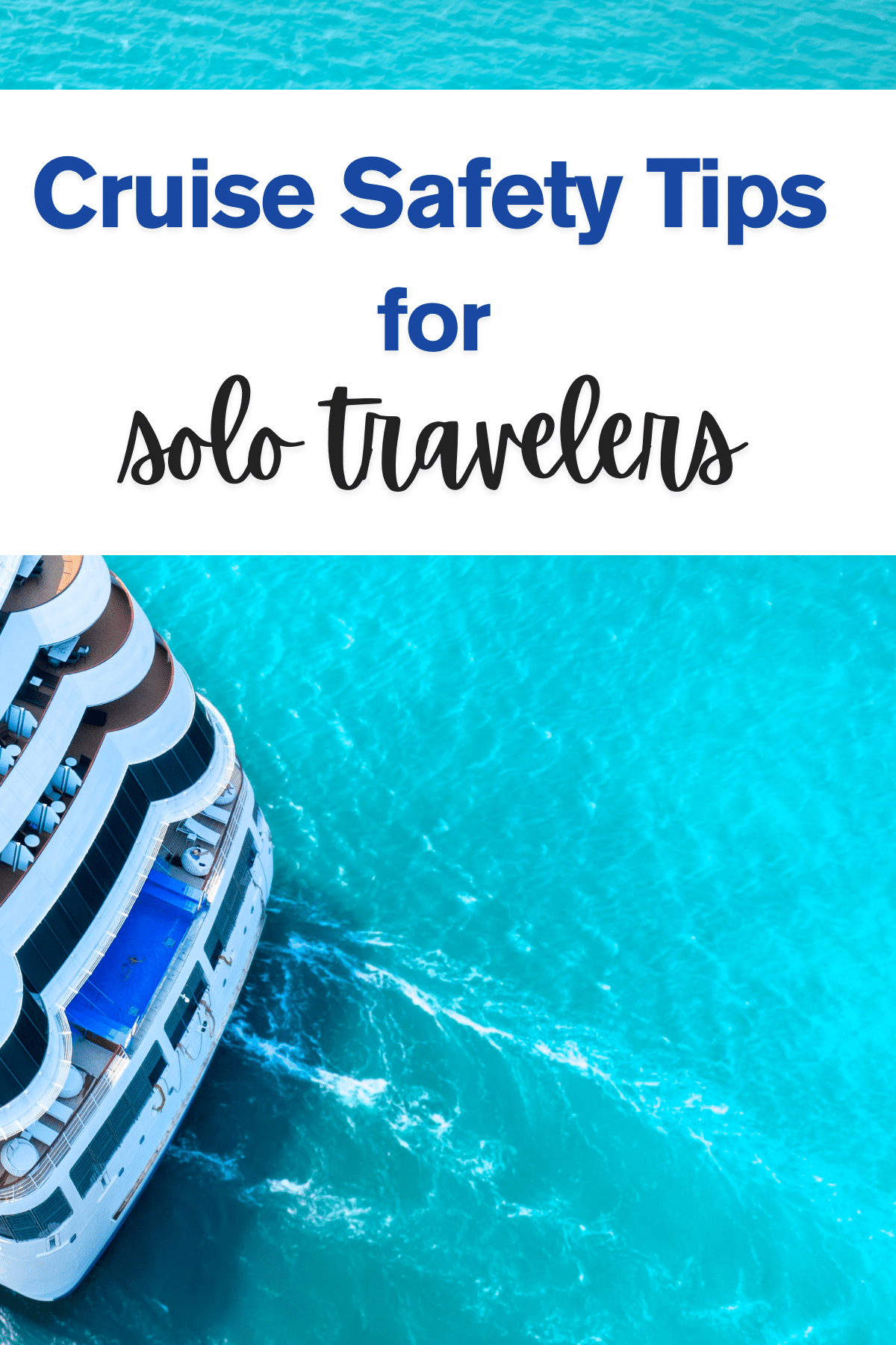 Cruise Safety for Solo Travelers: How to Stay Secure While Sailing Alone